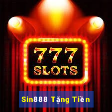 Sin888 Tặng Tiền