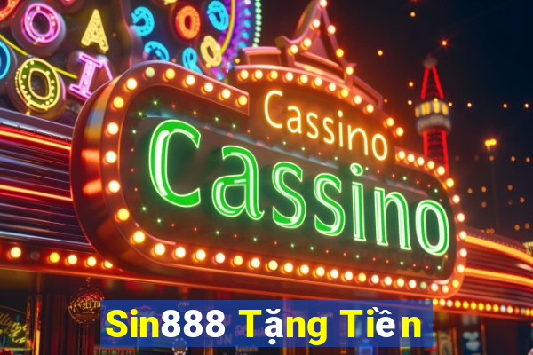 Sin888 Tặng Tiền