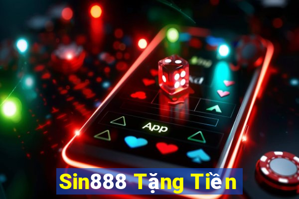 Sin888 Tặng Tiền