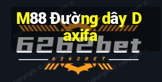 M88 Đường dây Daxifa