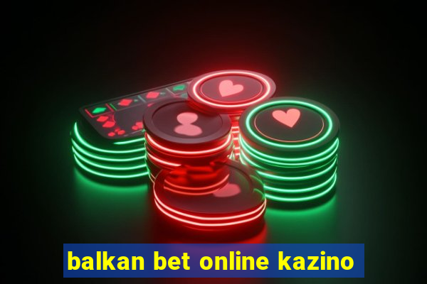 balkan bet online kazino