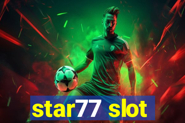 star77 slot