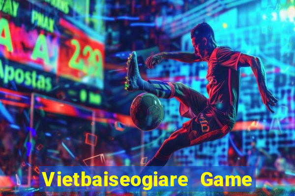 Vietbaiseogiare Game Bài Cào