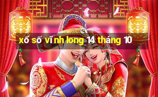 xổ số vĩnh long 14 tháng 10