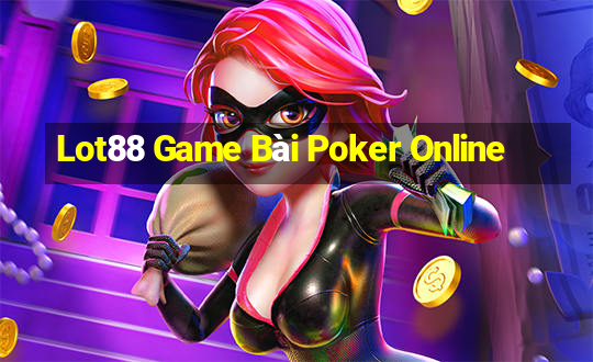 Lot88 Game Bài Poker Online