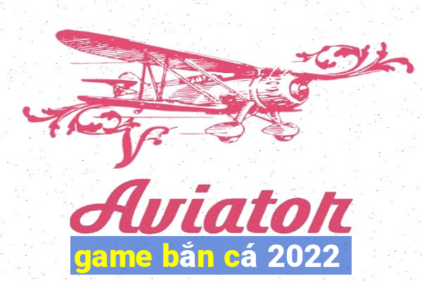 game bắn cá 2022