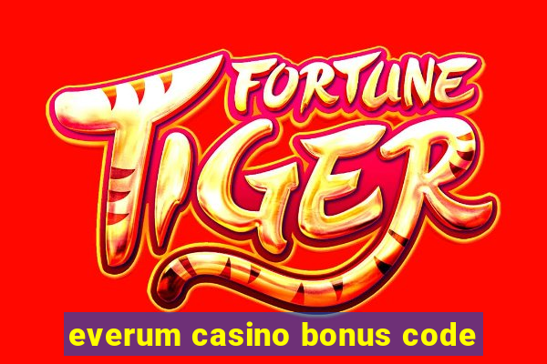 everum casino bonus code