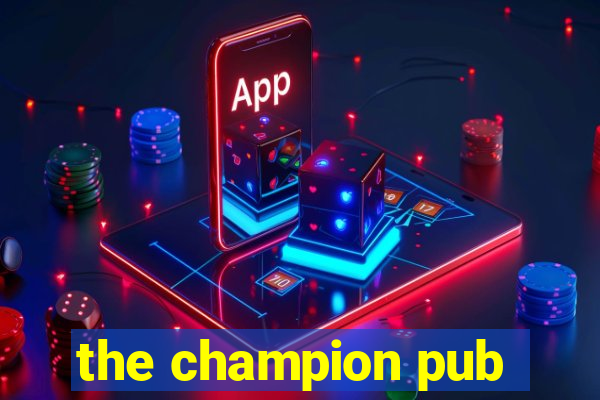 the champion pub