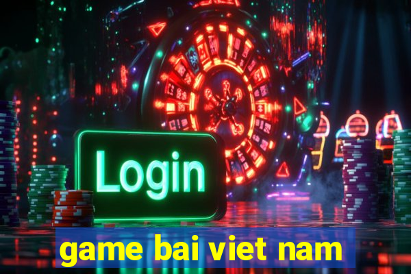 game bai viet nam