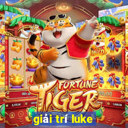 giải trí luke