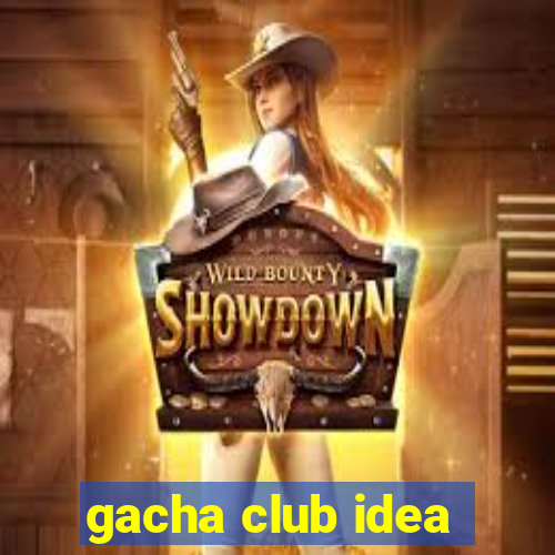 gacha club idea