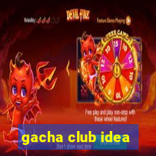 gacha club idea