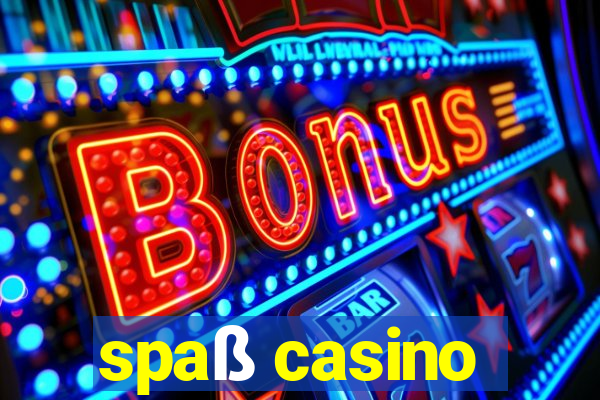 spaß casino