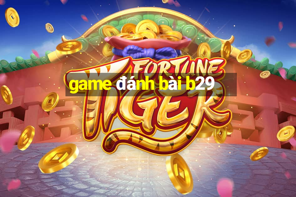 game đánh bài b29