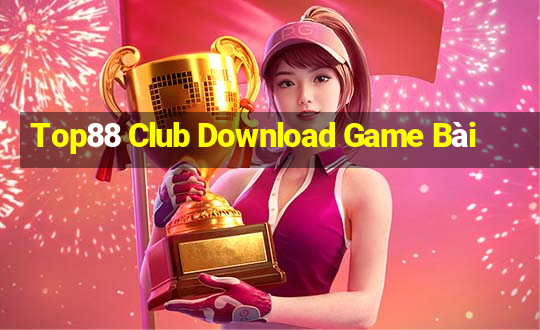 Top88 Club Download Game Bài