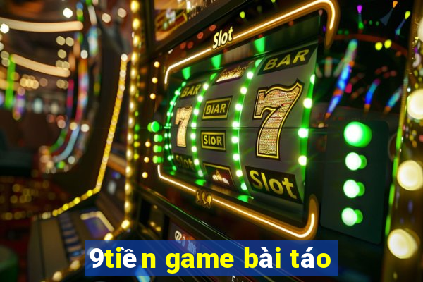 9tiền game bài táo