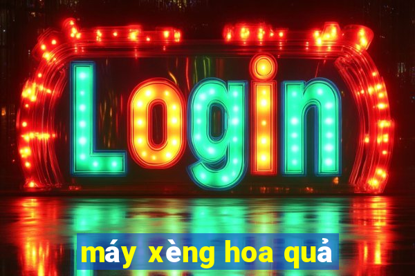 máy xèng hoa quả