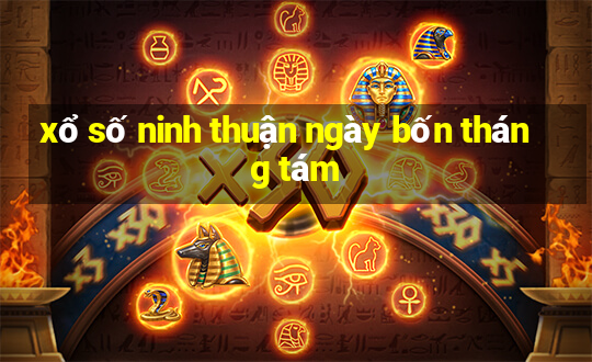 xổ số ninh thuận ngày bốn tháng tám