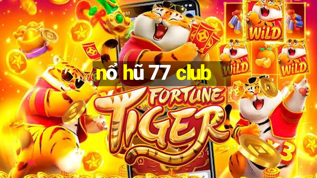 nổ hũ 77 club