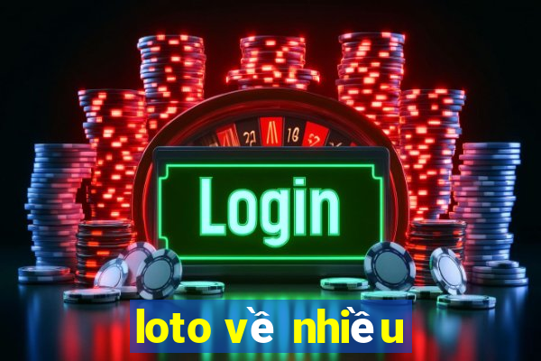 loto về nhiều