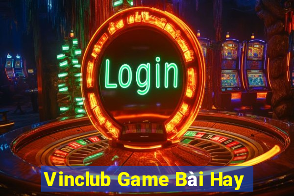 Vinclub Game Bài Hay