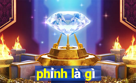 phỉnh là gì