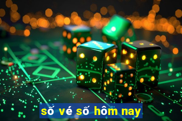 số vé số hôm nay