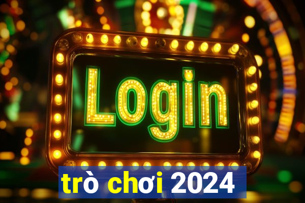 trò chơi 2024