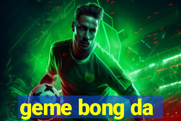 geme bong da