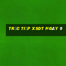 Trực tiếp XSDT ngày 9