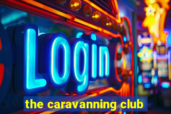 the caravanning club