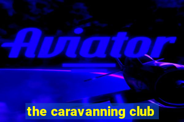 the caravanning club