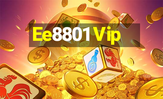 Ee8801 Vip