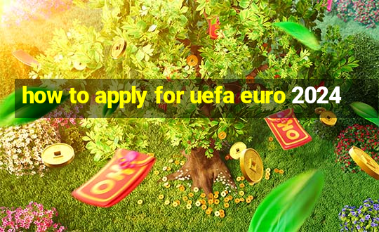 how to apply for uefa euro 2024