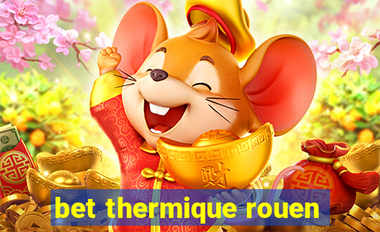 bet thermique rouen