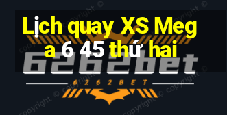 Lịch quay XS Mega 6 45 thứ hai