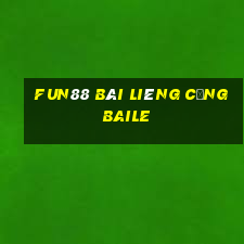 Fun88 Bài Liêng Cổng Baile