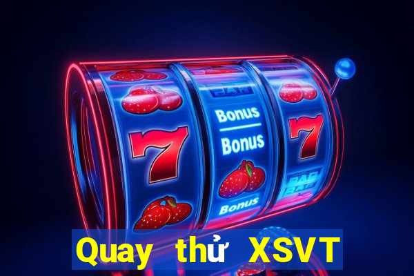 Quay thử XSVT ngày 1