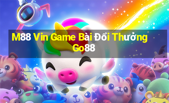 M88 Vin Game Bài Đổi Thưởng Go88