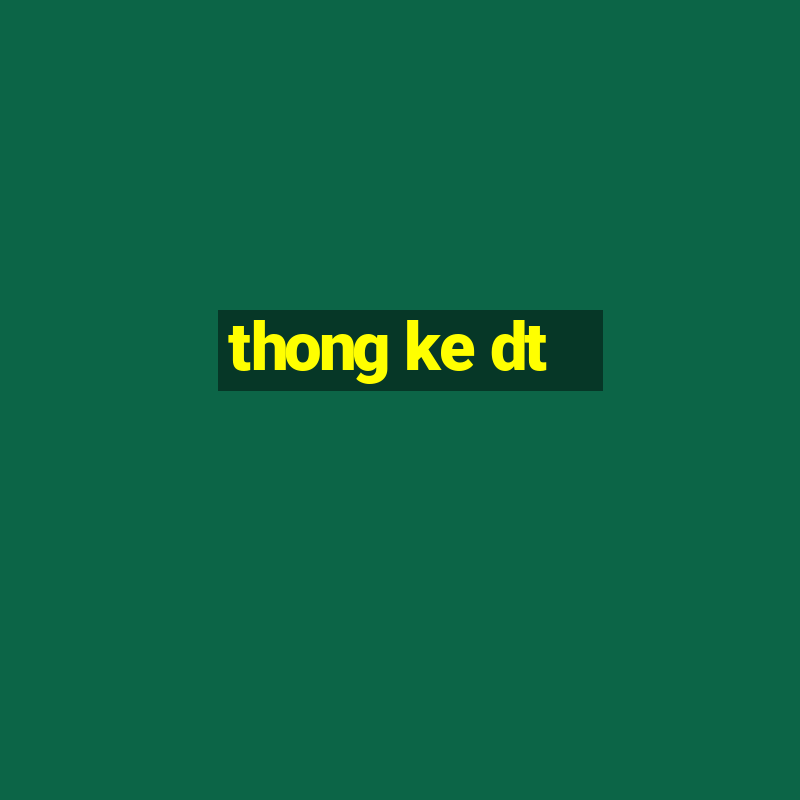 thong ke dt