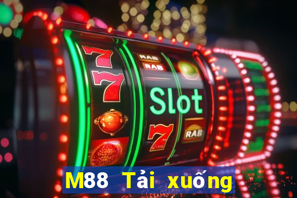 M88 Tải xuống Fun88 nền tảng giải trí Dii