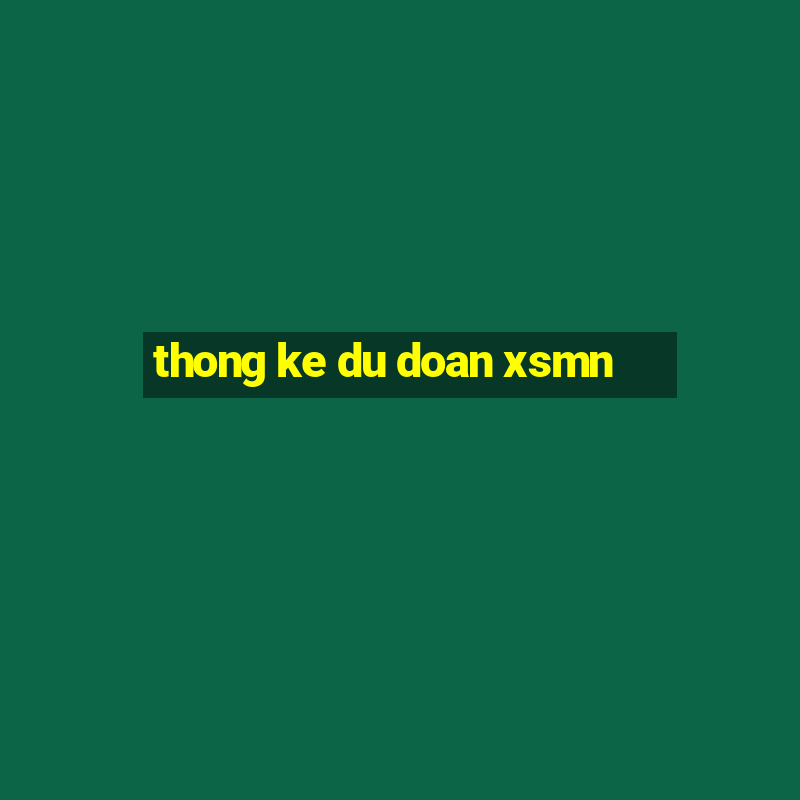 thong ke du doan xsmn