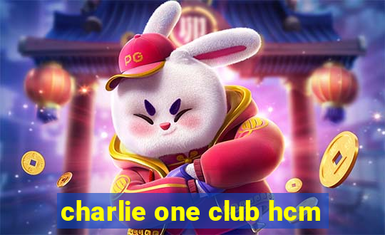 charlie one club hcm