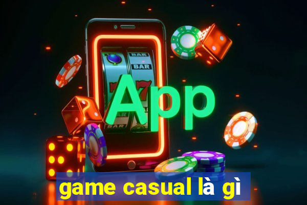 game casual là gì