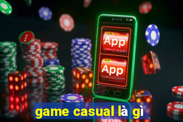 game casual là gì