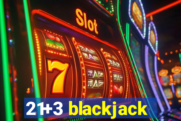 21+3 blackjack