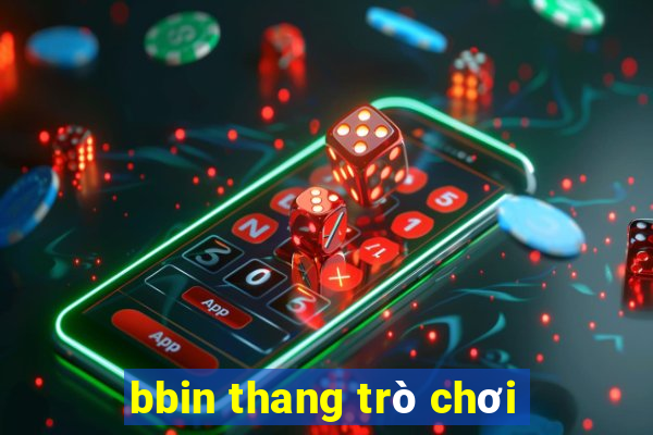 bbin thang trò chơi