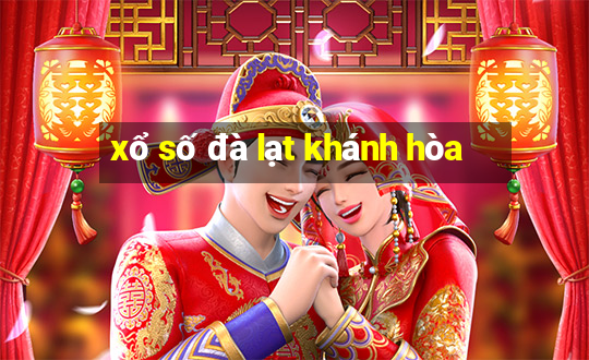 xổ số đà lạt khánh hòa