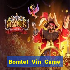 Bomtet Vin Game Bài Online Đổi Thưởng