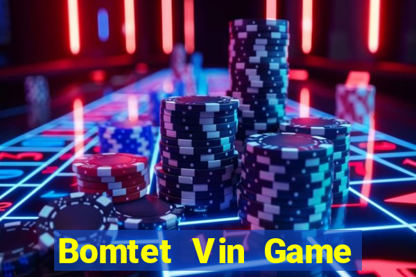 Bomtet Vin Game Bài Online Đổi Thưởng